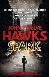 Cover image for Spark: the provocative, stimulating thriller that will grip you from the start