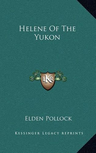 Cover image for Helene of the Yukon