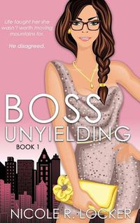 Cover image for Boss Unyielding: A Secret Baby Office Romance