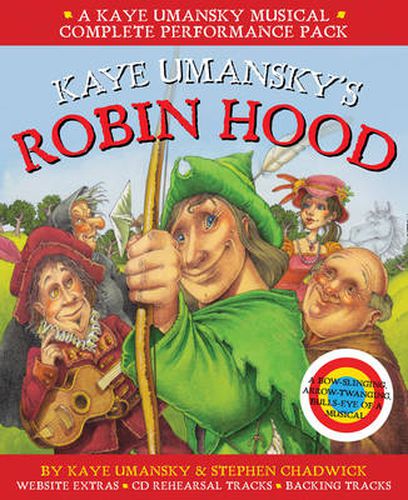 Kaye Umansky's Robin Hood: A Bow-Slinging, Arrow-Twanging, Bulls-Eye of a Musical