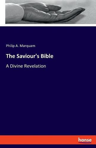 Cover image for The Saviour's Bible: A Divine Revelation