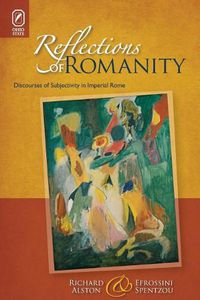 Cover image for Reflections of Romanity: Discourses of Subjectivity in Imperial Rome