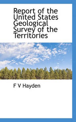 Cover image for Report of the United States Geological Survey of the Territories