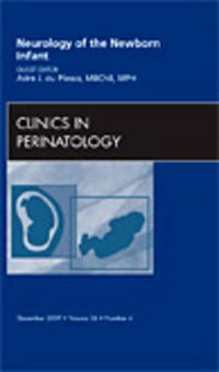 Cover image for Neurology of the Newborn Infant, An Issue of Clinics in Perinatology