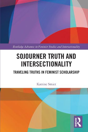 Cover image for Sojourner Truth and Intersectionality: Traveling Truths in Feminist Scholarship