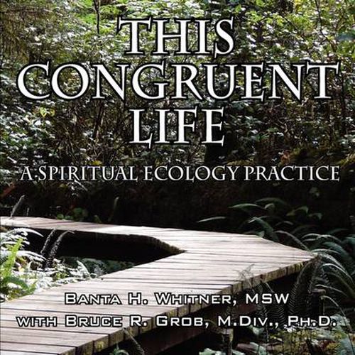 Cover image for This Congruent Life: A Spiritual Ecology Practice