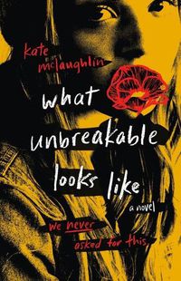 Cover image for What Unbreakable Looks Like