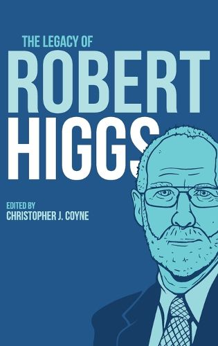 The Legacy of Robert Higgs