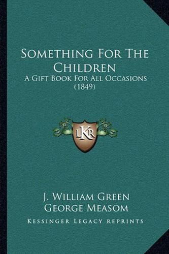 Something for the Children: A Gift Book for All Occasions (1849)