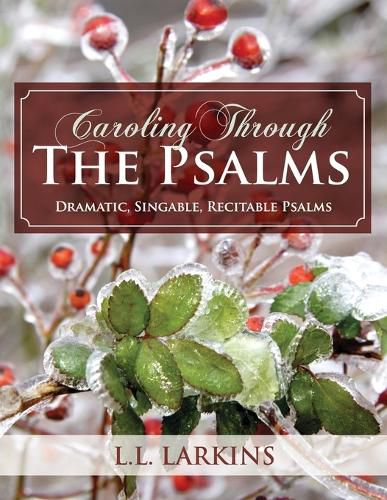 Caroling Through the Psalms: Dramatic, Singable, Recitable Psalms!