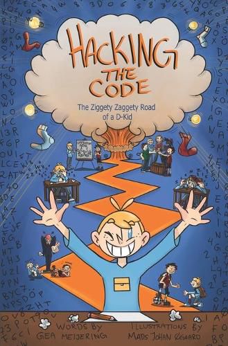 Cover image for Hacking the Code: The Ziggety Zaggety Road of a Dyslexic Kid