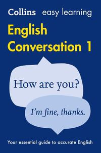 Cover image for Easy Learning English Conversation Book 1: Your Essential Guide to Accurate English