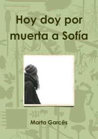Cover image for Hoy Doy Por Muerta a Sofia