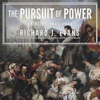 Cover image for The Pursuit of Power Lib/E: Europe: 1815-1914