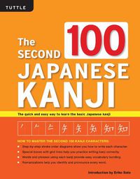 Cover image for The Second 100 Japanese Kanji: (JLPT Level N5) The quick and easy way to learn the basic Japanese kanji