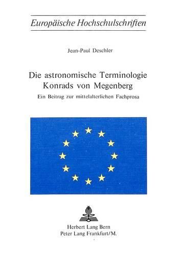 Cover image for Die Astronomische Terminologie Konrads Von Megenberg: Ein Beitrag Zur Mittelalterlichen Fachprosa
