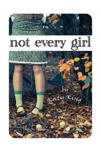 Cover image for Not Every Girl