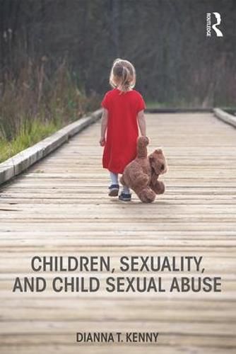 Cover image for Children, Sexuality and Child Sexual Abuse