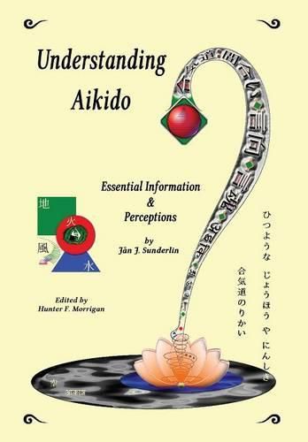 Cover image for Understanding Aikido: Essential Information and Perceptions