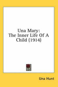 Cover image for Una Mary: The Inner Life of a Child (1914)