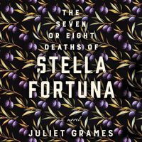 Cover image for The Seven or Eight Deaths of Stella Fortuna Lib/E