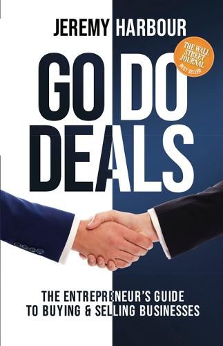 Cover image for Go Do Deals: The Entrepreneur's Guide to Buying & Selling Businesses