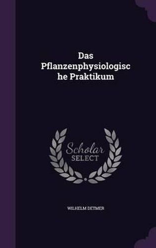 Cover image for Das Pflanzenphysiologische Praktikum