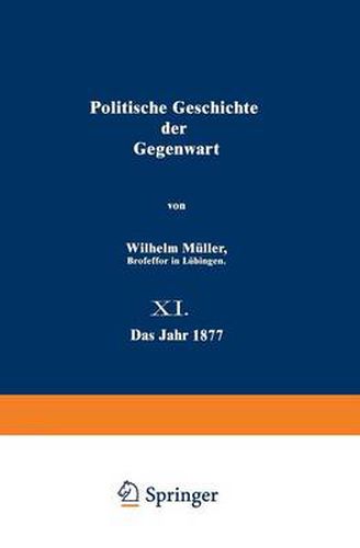 Politische Geschichte Der Gegenwart: 11. Das Jahr 1877