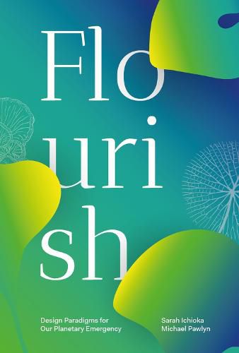 Cover image for Flourish: Design Paradigms for Our Planetary Emergency