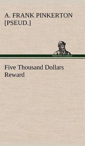 Five Thousand Dollars Reward