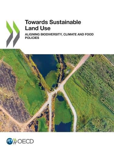 Cover image for Towards sustainable land use: aligning biodiversity, climate and food policies