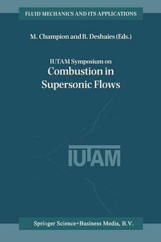 Cover image for IUTAM Symposium on Combustion in Supersonic Flows: Proceedings of the IUTAM Symposium held in Poitiers, France, 2-6 October 1995