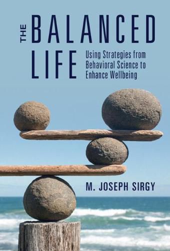 Cover image for The Balanced Life: Using Strategies from Behavioral Science to Enhance Wellbeing