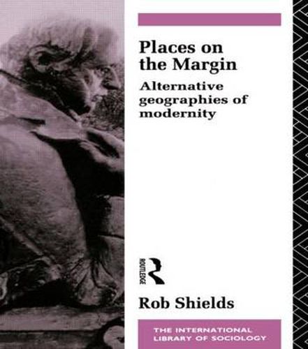Cover image for Places on the Margin: Alternative Geographies of Modernity