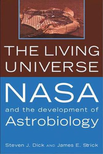 Cover image for The Living Universe: NASA and the Development of Astrobiology