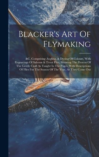 Cover image for Blacker's Art Of Flymaking