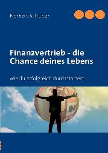 Cover image for Finanzvertrieb - die Chance deines Lebens: wie du erfolgreich durchstartest