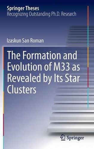 Cover image for The Formation and Evolution of M33 as Revealed by Its Star Clusters