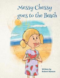 Cover image for Messy Chessy Goes to the Beach