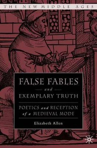 Cover image for False Fables and Exemplary Truth: Poetics and Reception of Medieval Mode