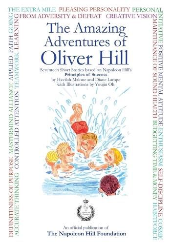 The Amazing Adventures of Oliver Hill: 17 Short Stories Based on the Principles of Success by Think and Grow Rich Author, Napoleon Hill