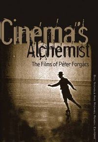 Cover image for Cinema's Alchemist: The Films of Peter Forgacs