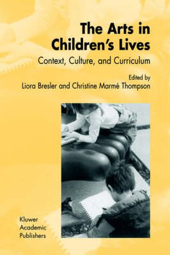 Cover image for The Arts in Children's Lives: Context, Culture, and Curriculum