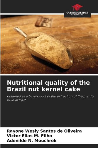 Cover image for Nutritional quality of the Brazil nut kernel cake