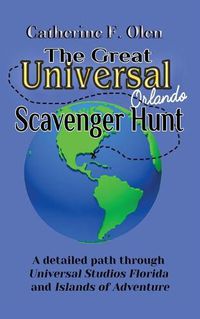 Cover image for The Great Universal Studios Orlando Scavenger Hunt: A detailed path through Universal Studios Florida and Universal's Islands of Adventure