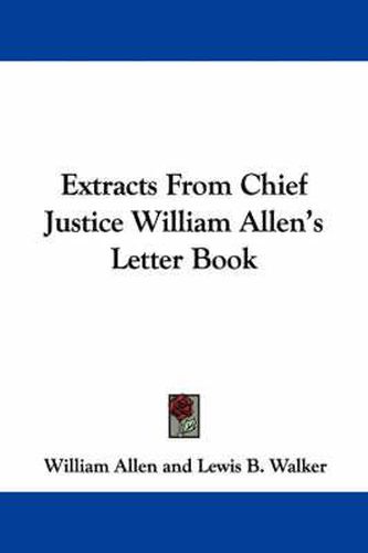 Cover image for Extracts from Chief Justice William Allen's Letter Book