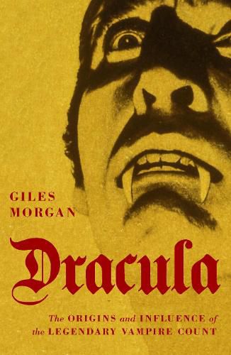 Cover image for Dracula: The Origins and Influence of the Legendary Vampire Count