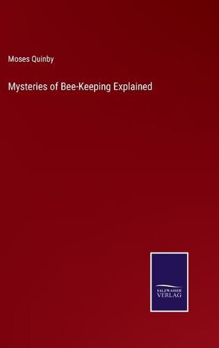 Cover image for Mysteries of Bee-Keeping Explained