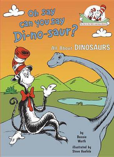 Cover image for Oh Say Can You Say Di-no-saur?: All About Dinosaurs