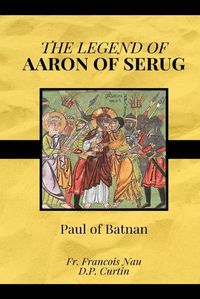 Cover image for The Legend of Aaron of Serug